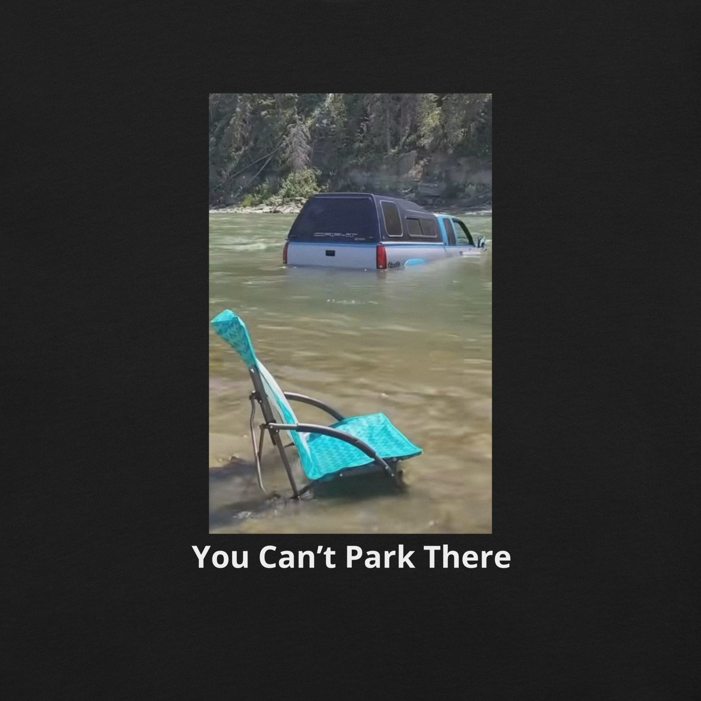 YOU CANT PARK THERE SHIRT